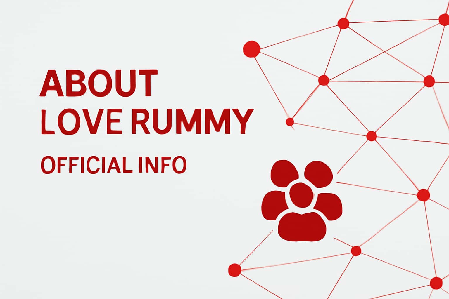 About Love Rummy - Official Info Interface